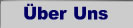 �ber uns